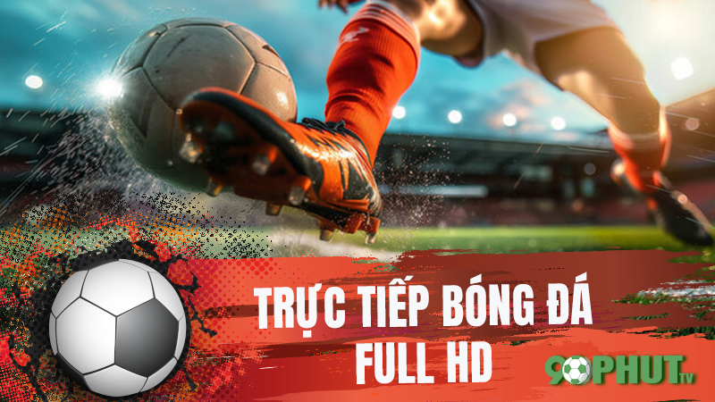 90phut tv - trực tiếp xem bóng đá full HD