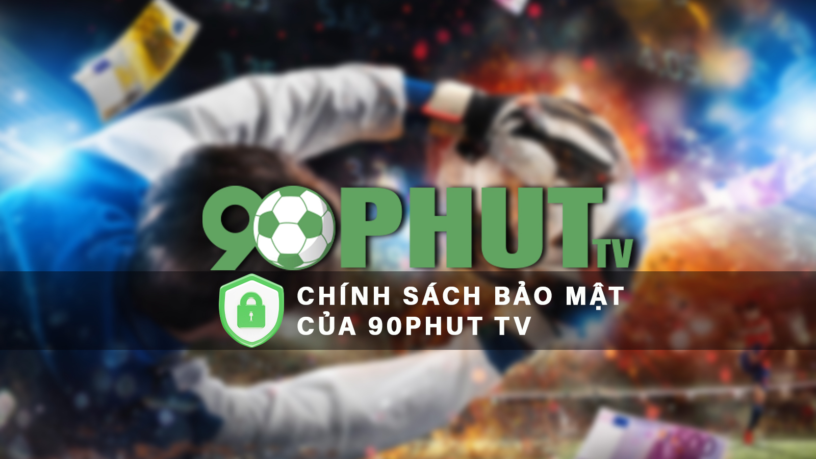 Chính sách bảo mật tại 90Phut TV